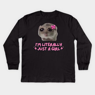 I'm Literally Just A Girl Sad Hamster Kids Long Sleeve T-Shirt